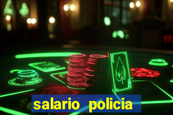 salario policia civil ba